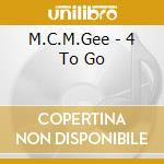 M.C.M.Gee - 4 To Go cd