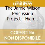 The Jamie Wilson Percussion Project - High Tide cd
