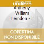 Anthony William Herndon - E cd