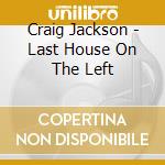 Craig Jackson - Last House On The Left