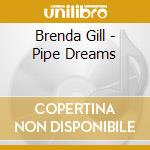 Brenda Gill - Pipe Dreams cd