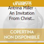 Antrina Miller - An Invitation From Christ.. cd
