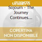 Sojourn - The Journey Continues... cd