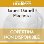 James Darnell - Magnolia cd musicale di James Darnell