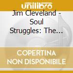 Jim Cleveland - Soul Struggles: The Search For Higher Love cd