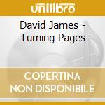 David James - Turning Pages cd musicale di David James
