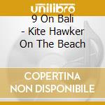 9 On Bali - Kite Hawker On The Beach cd