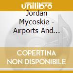 Jordan Mycoskie - Airports And Ferris Wheels cd