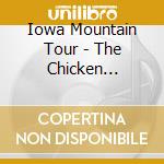 Iowa Mountain Tour - The Chicken Insurrection cd