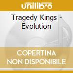 Tragedy Kings - Evolution cd