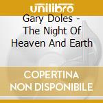 Gary Doles - The Night Of Heaven And Earth cd musicale di Gary Doles