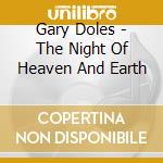 Gary Doles - The Night Of Heaven And Earth cd