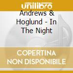 Andrews & Hoglund - In The Night cd