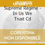 Supreme Regime - In Us We Trust Cd cd