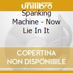 Spanking Machine - Now Lie In It
