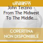 John Terzino - From The Midwest To The Middle East cd
