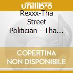 Rexxx-Tha Street Politician - Tha Campaign cd
