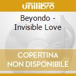 Beyondo - Invisible Love cd