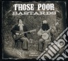 Those Poor Bastards - Songs Of Desperation cd