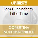 Tom Cunningham - Little Time cd