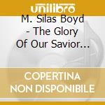 M. Silas Boyd - The Glory Of Our Savior  -  A Christmas Praise cd