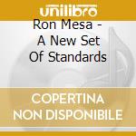 Ron Mesa - A New Set Of Standards cd