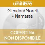 Glendon/Morell - Namaste cd