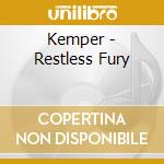 Kemper - Restless Fury cd musicale di Kemper