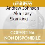 Andrew Johnson Aka Easy Skanking - I-Real-I-Zashon cd musicale di Andrew Johnson Aka Easy Skanking