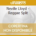 Neville Lloyd - Reggae Split cd
