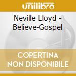 Neville Lloyd - Believe-Gospel cd