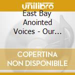 East Bay Anointed Voices - Our Invitation cd