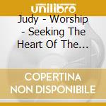 Judy - Worship - Seeking The Heart Of The Father cd