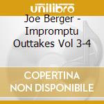Joe Berger - Impromptu Outtakes Vol 3-4 cd