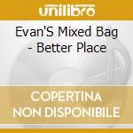 Evan'S Mixed Bag - Better Place cd