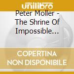 Peter Moller - The Shrine Of Impossible Love cd musicale di Peter Moller