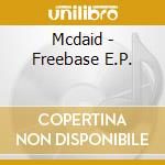 Mcdaid - Freebase E.P. cd