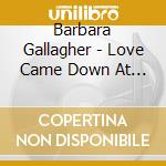 Barbara Gallagher - Love Came Down At Christmas cd