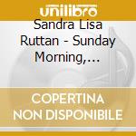 Sandra Lisa Ruttan - Sunday Morning, Spring cd