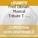 Fred Dibnah: Musical Tribute T - Fred Dibnah: Musical Tribute T cd