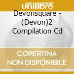 Devonsquare - (Devon)2 Compilation Cd