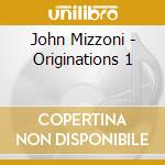 John Mizzoni - Originations 1 cd