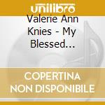 Valerie Ann Knies - My Blessed Redeemer