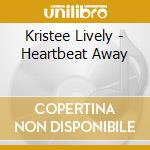 Kristee Lively - Heartbeat Away cd