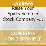 Raise Your Spirits Summer Stock Company - Noah! Ride The Wave! cd