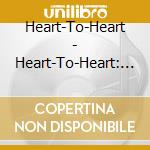 Heart-To-Heart - Heart-To-Heart: Caring For The Dying cd