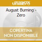 August Burning - Zero cd