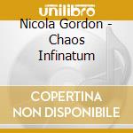 Nicola Gordon - Chaos Infinatum cd musicale di Nicola Gordon