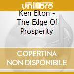 Ken Elton - The Edge Of Prosperity cd
