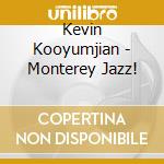 Kevin Kooyumjian - Monterey Jazz! cd